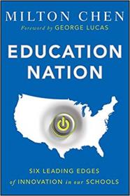 Education Nation- Six Leading Edges of Innovation in our Schools