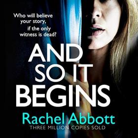 Rachel Abbott - 2018 - And So It Begins (Thriller)