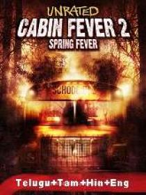 Cabin Fever 2 Spring Fever (2009) 720p BluRay [Telugu + Tamil + Hindi + Eng] 750MB ESub