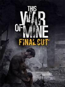 This War of Mine - Final Cut <span style=color:#fc9c6d>[FitGirl Repack]</span>