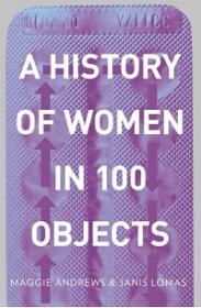 A History of Women in 100 Objects