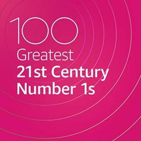 VA - 100 Greatest 21st Century Number 1s (2020) Mp3 320kbps [PMEDIA] ⭐️