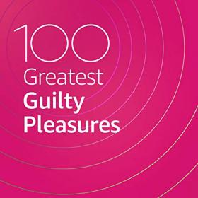 VA - 100 Greatest Guilty Pleasures (2020) Mp3 320kbps [PMEDIA] ⭐️