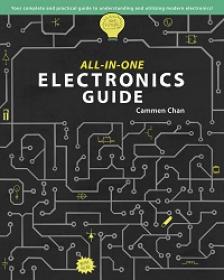 All-In-One Electronics Guide - Your Complete Practical Guide to Understanding and Utilizing