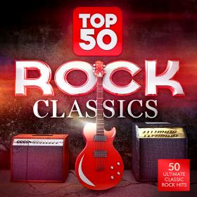 Top 50 Rock Classics - 50 Ultimate Classic Rock Hits