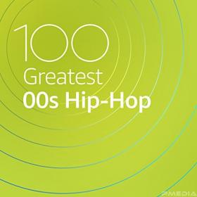 VA - 100 Greatest 00s Hip-Hop (2020) Mp3 320kbps [PMEDIA] ⭐️