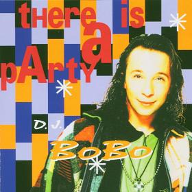 D J  BoBo - There Is A Party