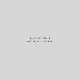 Nine Inch Nails - Ghosts V Together (2020) [FLAC]