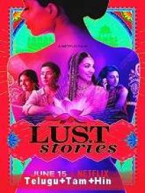 Lust Stories (2018) 1080p Proper WEB-DL (DD 5.1 - 640Kbps) [Telugu + Tamil + Hindi] 2.6GB ESub