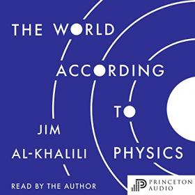 Jim Al-Khalili - 2020 - The World According to Physics (Science)