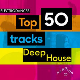 Top50 Tracks Deep House Ver 20 (2020)