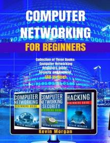 Computer Networking for Beginners- Collection of Three Books (All in One)