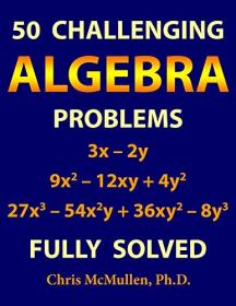 50 Challenging Algebra Problems (Fully Solved) [AZW3]