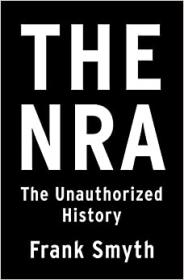 The NRA- The Unauthorized History by Frank Smyth EPUB