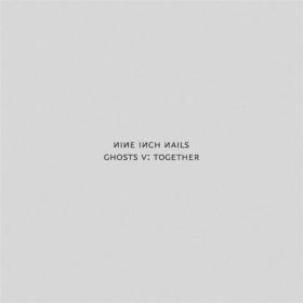 Nine Inch Nails - 2020 - Ghosts V Together [FLAC]