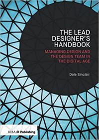 Lead Designer's Handbook - Managing design and the design team in the digital age