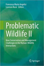 Problematic Wildlife II - New Conservation and Management Challenges in the Human-Wildlife Interactions