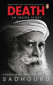 Sadhguru - Death_ An Inside Story_ A book for all those who shall die - 2020