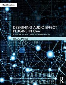 Designing Audio Effect Plugins in C + + - For AAX, AU, and VST3 with DSP Theory, 2nd Edition