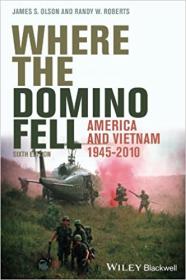 Where the Domino Fell - America and Vietnam 1945 - 2010 Ed 6