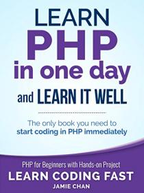 PHP - Learn PHP in One Day and Learn It Well  PHP for Beginners with Hands-on Project
