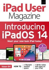 IPad User Magazine - Issue 64, June 2020 (True PDF)