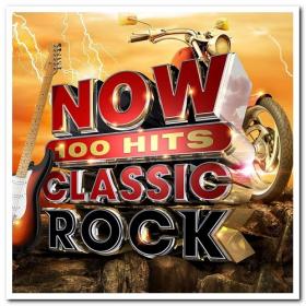 VA - Now 100 Hits Classic Rock (6CD) (2019) [FLAC]