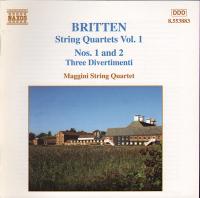 Britten - String Quartets Vol  1 No  1 In D Major, Op  25, No  2 In C Major, Op  36, Three Divertimenti, Maggini String Quartet