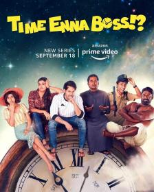 Time Enna Boss S01 (2020) 1080p HD AVC (Tamil + Telugu) DDP5.1 (640kbps) - x264 - 6.45GB - ESubs