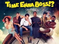 Time Enna Boss Season 1 (2020)[1080p HDRip - [Tamil + Telugu] - AC3 5.1 - x264 - 3.4GB - ESubs]
