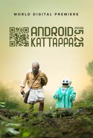 Android Kattappa (2020)[Telugu HDRip - x264 - 250MB - ESubs]