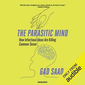 Gad Saad - The Parasitic Mind