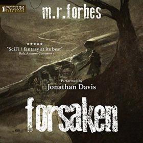 M R  Forbes - 2018 - The Forgotten, Book 2 - Forsaken (Sci-Fi)