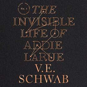 V  E  Schwab - 2020 - The Invisible Life of Addie LaRue (Fantasy)