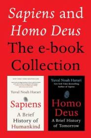 Sapiens and Homo Deus by Yuval Noah Harari