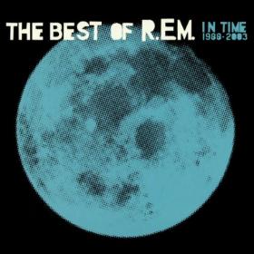 R E M  - The Best Of R E M  - In Time 1988-2003 [FLAC]