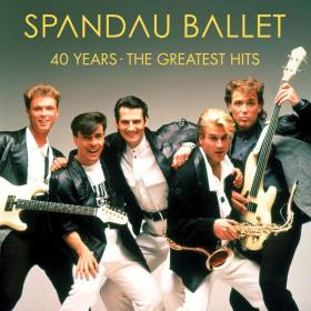 Spandau Ballet - 40 Years - The Greatest Hits [3CD] (2020) Mp3 320kbps [PMEDIA] ⭐️