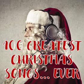 VA - 100 Greatest Christmas Songs    Ever (2020) Mp3 320kbps [PMEDIA] ⭐️