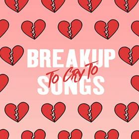 Various Artists - Breakup Songs To Cry To (2021) Mp3 320kbps [PMEDIA] ⭐️