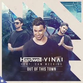 Hardwell & Vinai - Out of This Town (feat  Cam Meekins) - Single