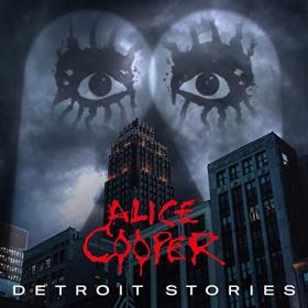 Alice Cooper - Detroit Stories (2021) [24 Bit Hi-Res] FLAC [PMEDIA] ⭐️