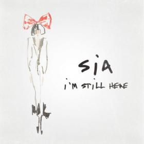 Sia – I’m Still Here (Single)