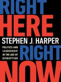 Right Here, Right Now by Stephen J  Harper