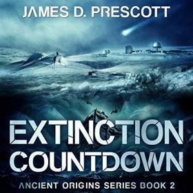 James D  Prescott - 2018 - Ancient Origins, 2 - Extinction Countdown (Sci-Fi)