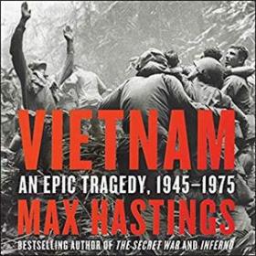 Vietnam An Epic Tragedy, 1945-1975 by Max Hastings (Audiobook)