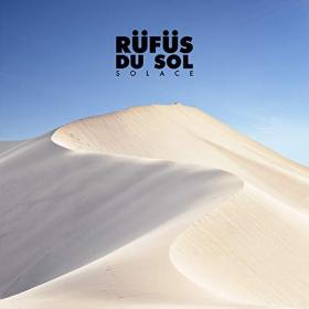 Rufus du sol - SOLACE (2018) [320]