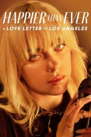 Happier Than Ever A Love Letter To Los Angeles (2021) [720p] [WEBRip] <span style=color:#fc9c6d>[YTS]</span>