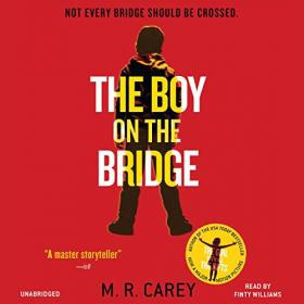 M  R  Carey - 2017 - The Boy on the Bridge (Sci-Fi)