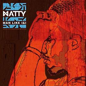 Natty - Man Like I&I (Special 10th Anniversary Edition) (2018)