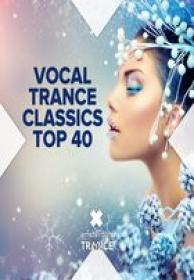 Various - Vocal Trance Classics Top 40 (2017) Flac
